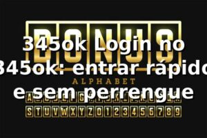 345ok Login no 345ok: entrar rápido e sem perrengue 😎